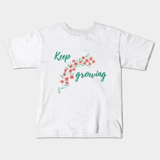 Keep growing | self love | self worth Kids T-Shirt